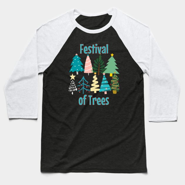 Festival Of Trees Baseball T-Shirt by BroXmas